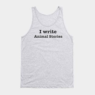 I Write Animal Stories Tank Top